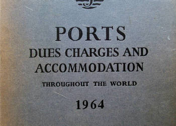 Ports Dues, Charges and Accommodation Throughout the World