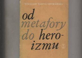 Od metafory do heroizmu - Szymański