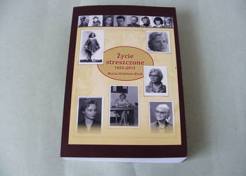 Życie streszczone 1923 - 2013  Maria Holstein - Beck