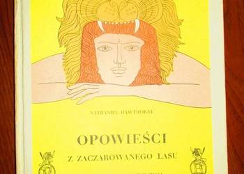 Opowieści z zaczarowanego lasu / Hawthorne / baśnie / bajki