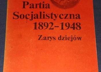 Polska Partia Socjalistyczna 1892-1948  Zarys dziejów - Włodzimierz Suleja
