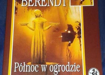 Północ w ogrodzie dobra i zła - John Berendt