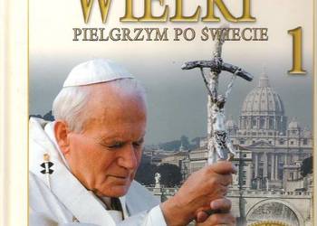 JAN PAWEŁ WIELKI Pielgrzym po świecie.