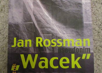 Jan Rossman pseudonim "Wacek"-M.Miszczuk