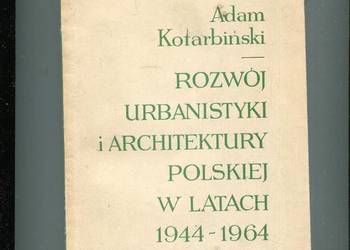 Rozwój urbanistyki i architektury polskiej w latach 1944-1964 - Kotarbiński