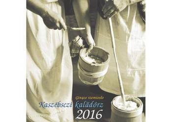 KALENDARZ 2016 - KASZËBSCZI KALÃDÔRZ GINĄCE RZEMIOSŁO