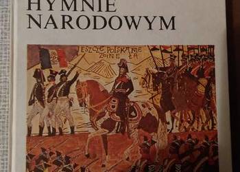O naszym HYMNIE NARODOWYM - Jan Stanisław Kopczewski  ilustrowana wysyłka O naszym HYMNIE NARODOWYM - Jan Stanisław Kopczewski  ilustrowana wysyłka