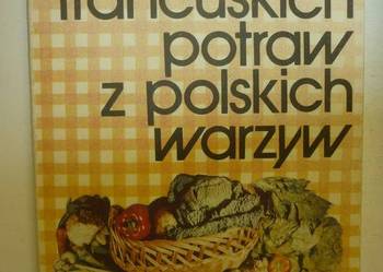 100 FRANCUSKICH POTRAW Z POLSKICH WARZYW