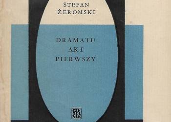 Dramatu Akt Pierwszy - S. Żeromski.