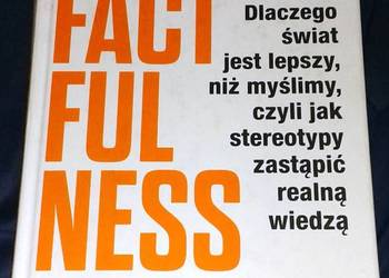 Factfulness. Dlaczego świat jest lepszy niż myślimy - Hans Rosling
