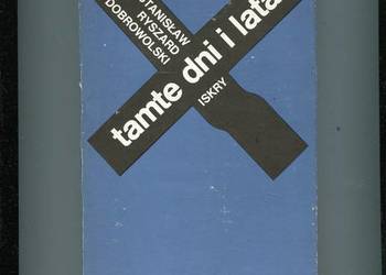 Tamte dni i lata -Stanisław Ryszard Dobrowolski