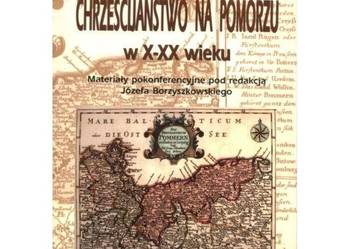 Chrześcijaństwo na Pomorzu w X - XX wieku