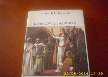 Królowa Jadwiga  -- Anna Klubówna