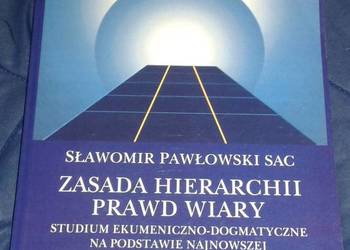 Zasada hierarchii prawd wiary - Sławomir Pawłowski Zasada hierarchii prawd wiary - Sławomir Pawłowski