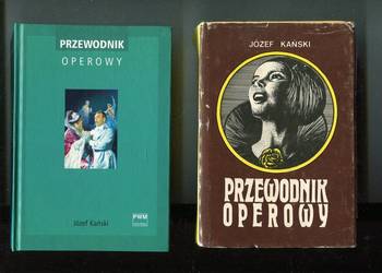Przewodnik Operowy - Józef Kański 2 wydania