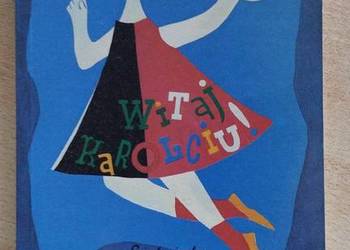 Witaj Karolciu .Maria Kruger.