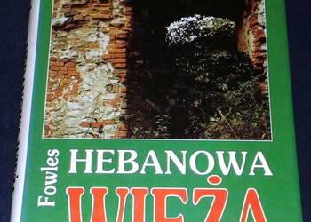 Hebanowa wieża - John Fowles