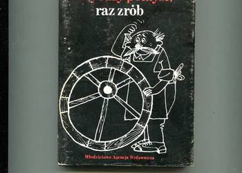 Trzy razy pomyśl raz zrób - Henryk Bieniok