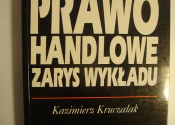 PRAWO HANDLOWE ZARYS WYKŁADU - KRUCZALAK K.