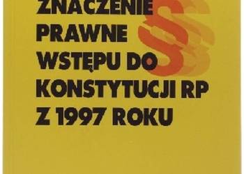 ZNACZENIE PRAWNE WSTĘPU DO KONSTYTUCJI
