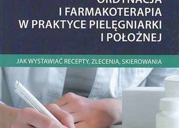 ORDYNACJA I FARMAKOTERAPIA W PRAKTYCE PIELĘGNIARKI POŁOŻNEJ