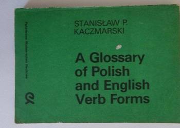 A GLOSSARY OF POLISH AND ENGLISH VERB FORMS