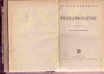 (242) PRZEDWIOŚNIE - STEFAN ŻEROMSKI POSŁOWIE HENRYKA MARKIEWICZA