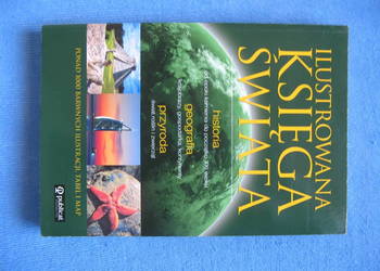 Ilustrowana księga świata - historia, geografia, przyroda Ilustrowana księga świata - historia, geografia, przyroda