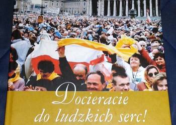 Docieracie do ludzkich serc! Jan Paweł II do Radia Maryja