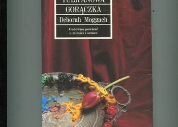 Tulipanowa gorączka - Deborah Moggach