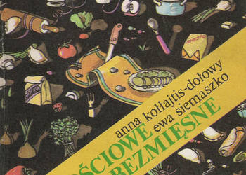 wartościowe potrawy bezmięsne - A. Kołłajtis-Dołowy,E. Siemi