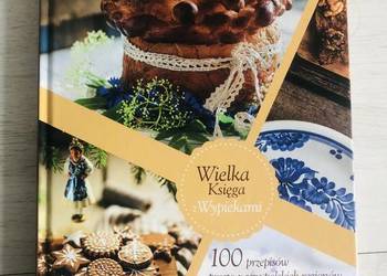 NOWA Książka kulinarna Wielka księga z wypiekami 100 przepis NOWA Książka kulinarna Wielka księga z wypiekami 100 przepis