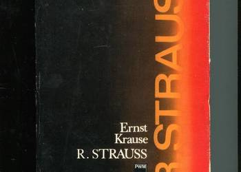 Ryszard Strauss człowiek i dzieło - Ernst Krause
