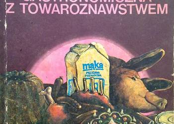 Gastronomia z towaroznawstwem.. Technologia. Książka. Gastronomia z towaroznawstwem.. Technologia. Książka.