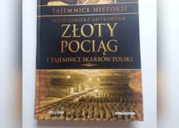 Złoty Pociąg i Tajemnice Skarbów Polski - Włodzimierz Antykowiak