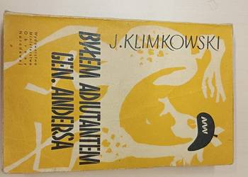 Byłem adiutantem generała Andersa J.Klimkowski