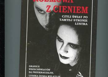 Rozmowa z cieniem czyli świat po tamtej stronie lustra