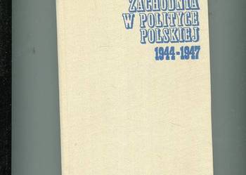 Granica zachodnia w polityce polskiej 1944 1947 Dobrzycki