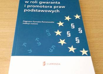 Unia Europejska w roli gwaranta i promotora praw podstawowyc