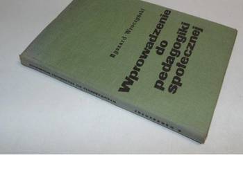 WROCZYŃSKI - WPROWADZENIE DO PEDAGOGIKI SPOŁECZNEJ