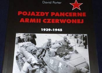 Pojazdy pancerne Armii Czerwonej 1939-1945 - David Porter