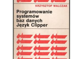 Programowanie systemów baz danych Język Clipperr - Walczak Krzysztof Programowanie systemów baz danych Język Clipperr - Walczak Krzysztof