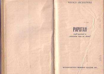 (9174) PAPUTAN CZYLI POWIEŚĆ O OSTATNIM  RAJU  NA ZIEMI – WI