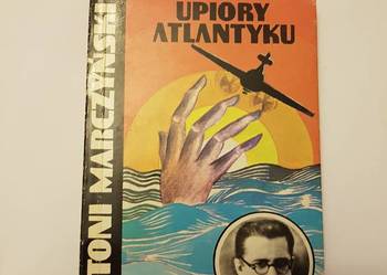 Antoni Marczyński: UPIORY ATLANTYKU