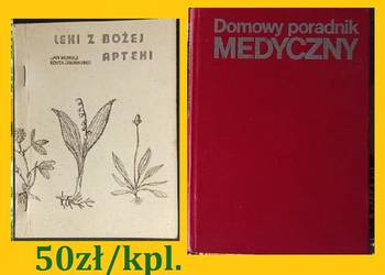 Leki z Bożej Apteki / Domowy poradnik medyczny/ receptury/ rosliny