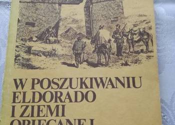 W poszukiwaniu Eldorado i Ziemi Obiecanej - Zdzisław Skrok.