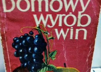 Domowy wyrób win przepisy kulinarne antykwariat internetowy
