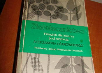 Ziołolecznictwo Poradnik dla lekarzy - A. Ożarowski