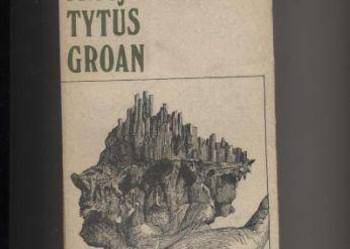 Tytus Groan - Mervyn Peake