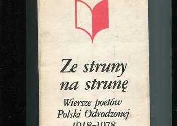 Ze struny na strunę Wiersze poetów Polski Odrodzonej